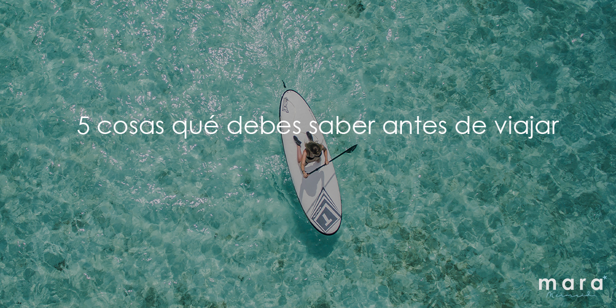 5 cosas que debes saber antes de viajar