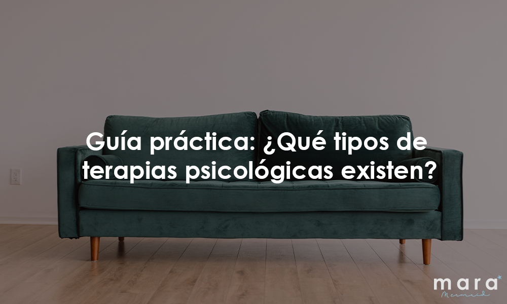 Guía práctiva ¿Qué tipos de terapias psicológicas existen?