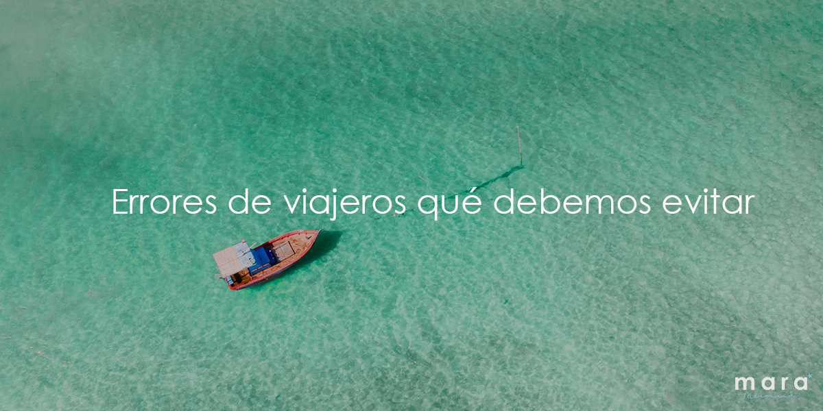 Errores de viajeros que debemos evitar