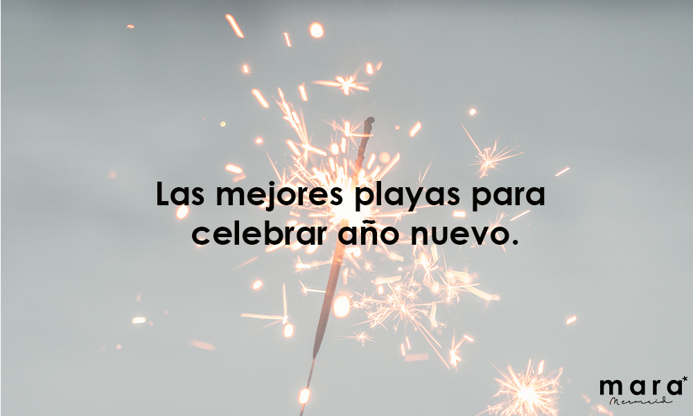 Las mejores playas para celebrar año nuevo