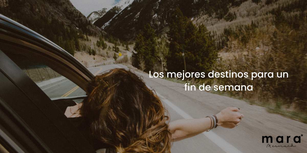 Los mejores destinos para un fin de semana