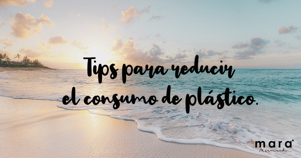 Tips para reducir el consumo de plástico.