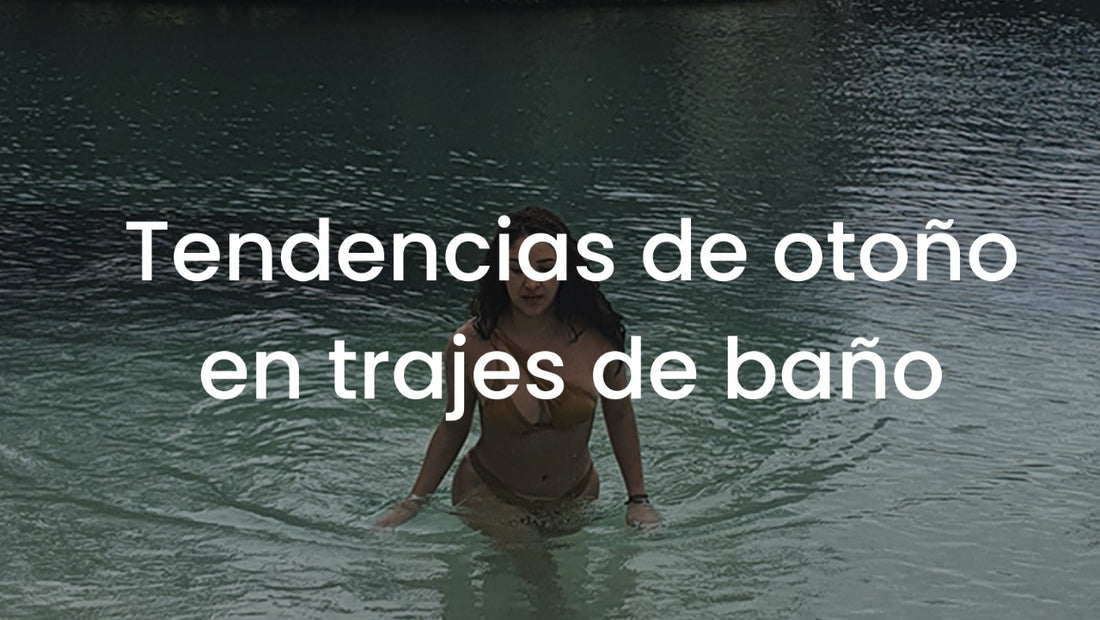 Tendencias de otoño en traje de baño