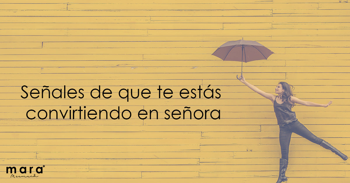 Señales de que te estás convirtiendo en señora
