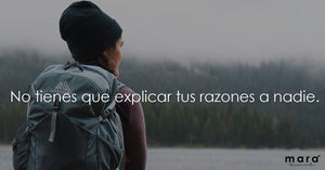 No tienes que explicar tus razones a nadie.