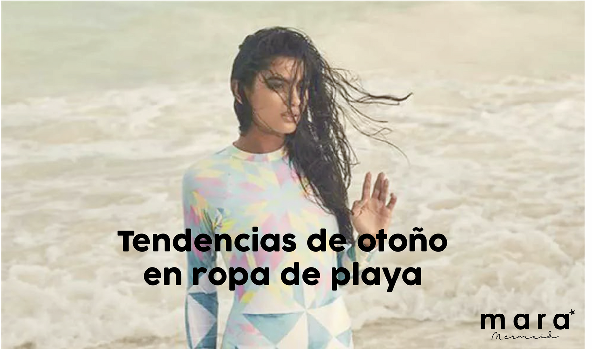 Tendencias de otoño en ropa de playa