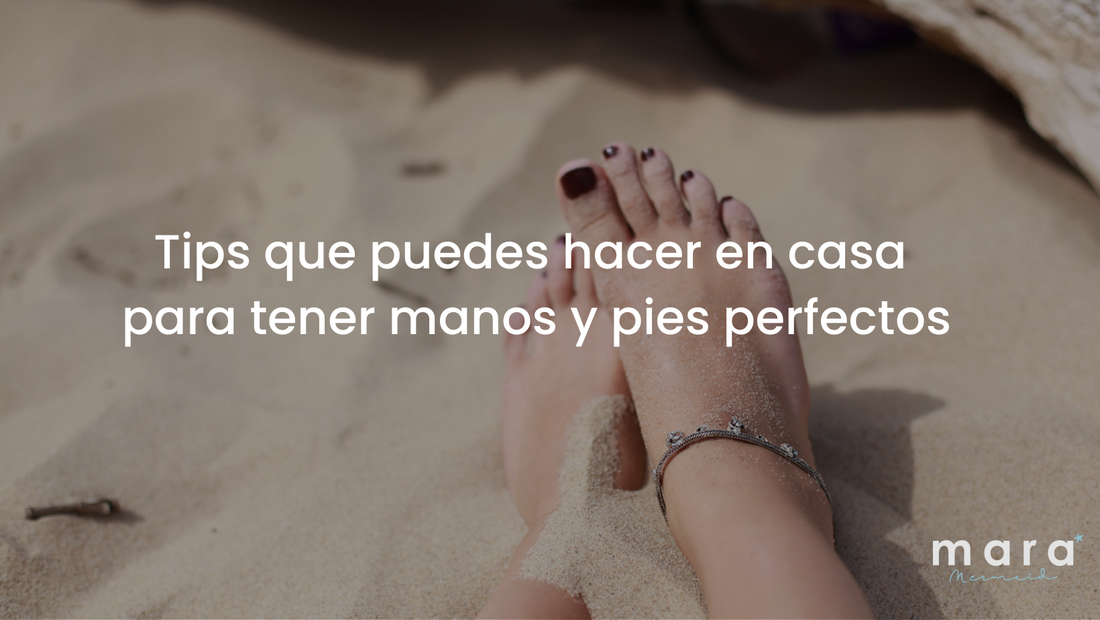 Tips que puedes hacer en casa para tener manos y pies perfectos