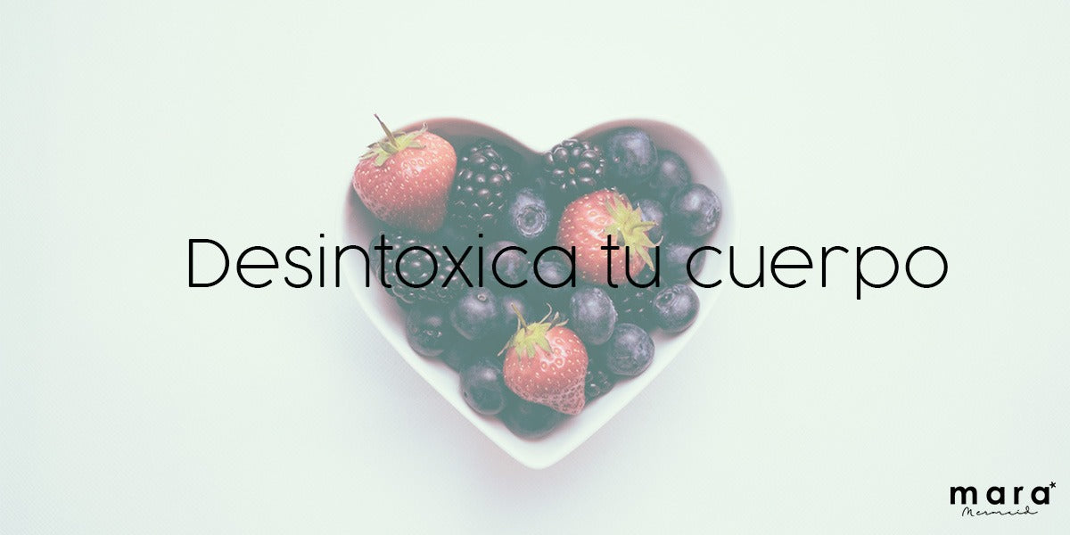 Desintoxica tu cuerpo