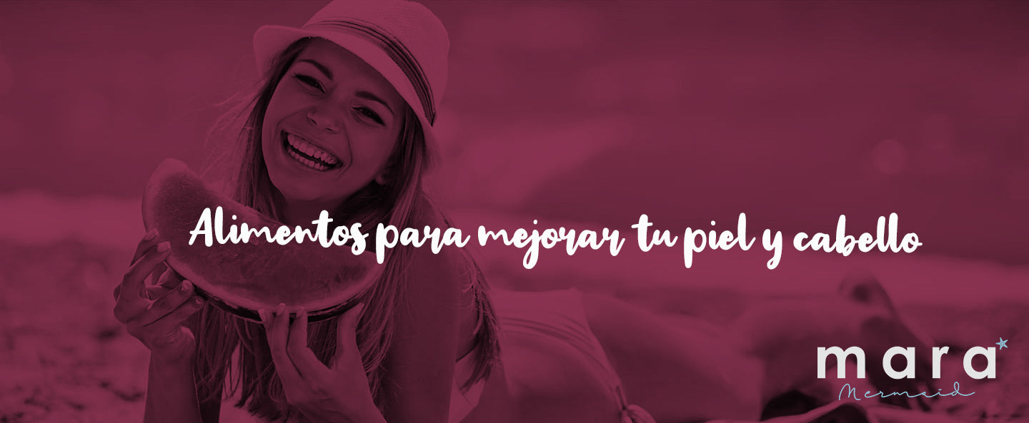 Alimentos para cuidar tu piel y cabello.