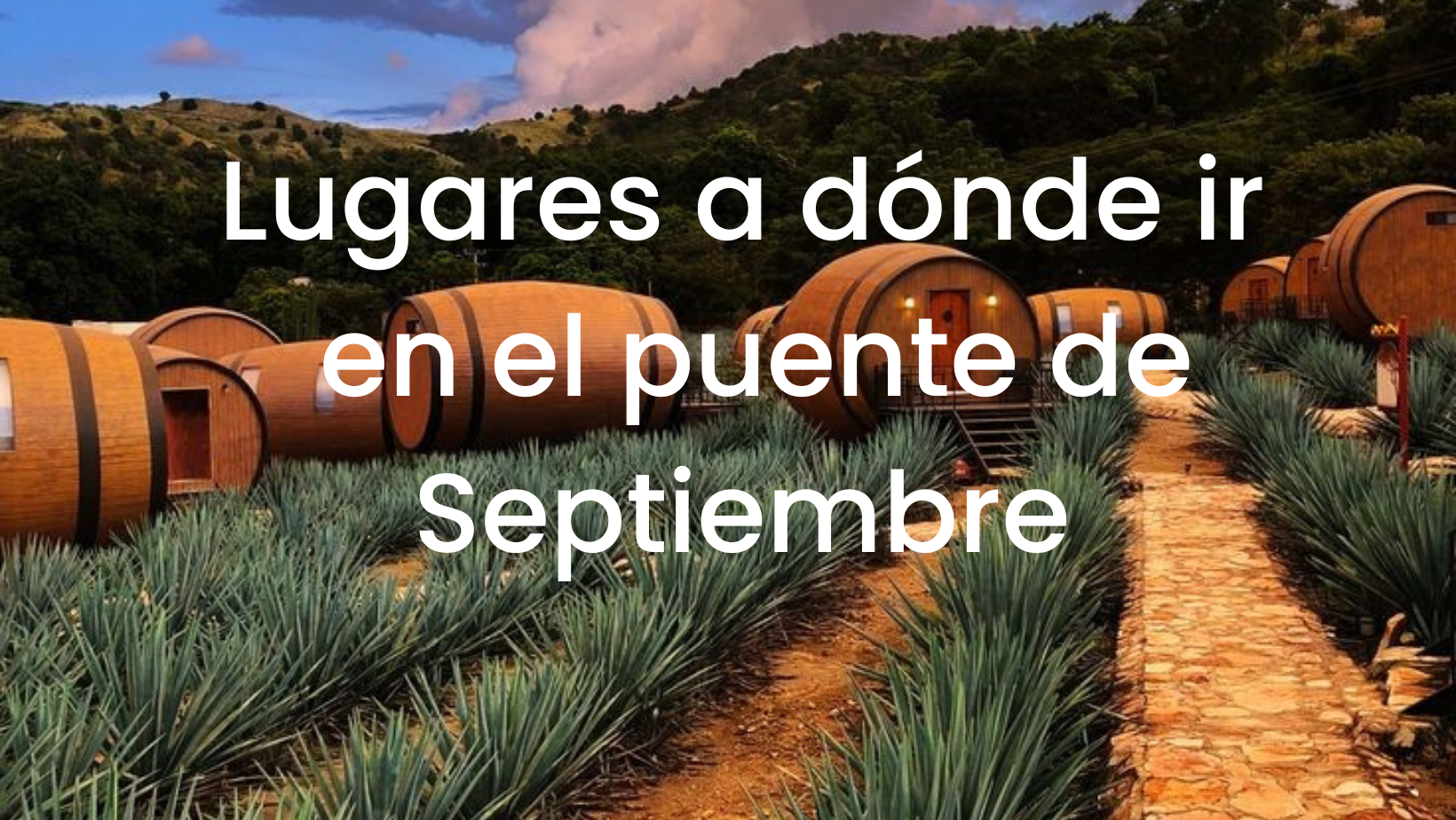 Lugares a dónde ir en el puente de Septiembre